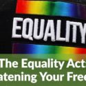The Equality Act: Threatening Your Freedom Webinar