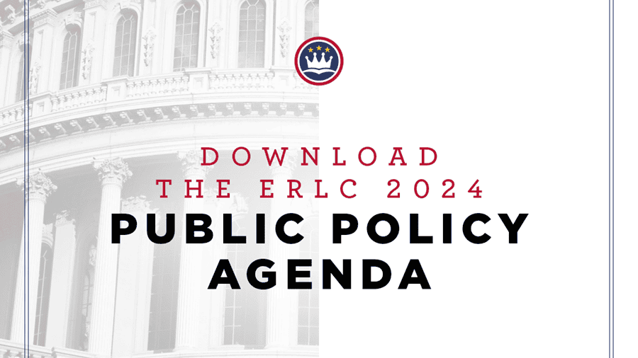 ERLC 2024 Public Policy Agenda