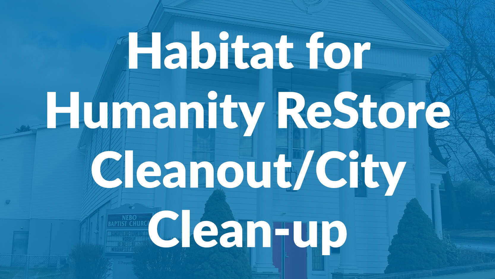 SW33-Habitat for Humanity ReStore Cleanout/City Cleanup - Baptist